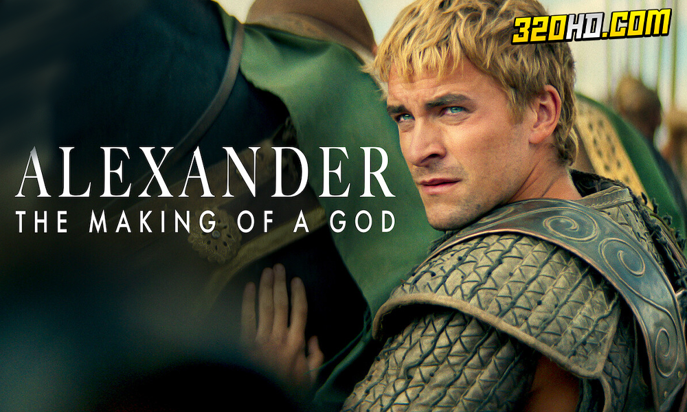 ดูซีรี่ย์ Alexander The Making of a God (2024)