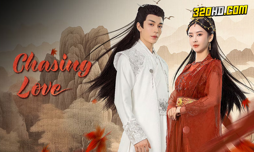 ดูซีรี่ย์จีน Chasing Love (2024)