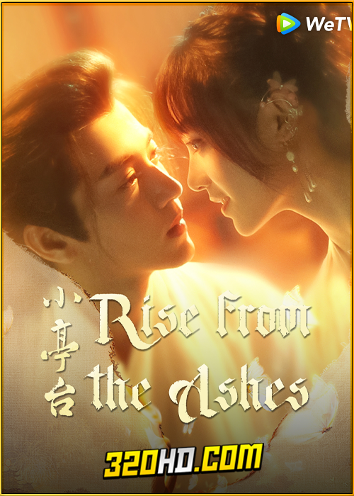 ดูซีรี่ย์จีน Rise From the Ashes (2024) เงารักซ่อนแค้น EP.1-24 ซับไทย
