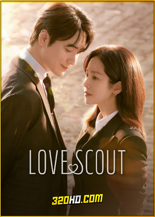 ดูซีรี่ย์ Love Scout เฟ้นรักจัดหาหัวใจ (2025) พากย์ไทย-ซับไทย EP.1-12 (จบ)