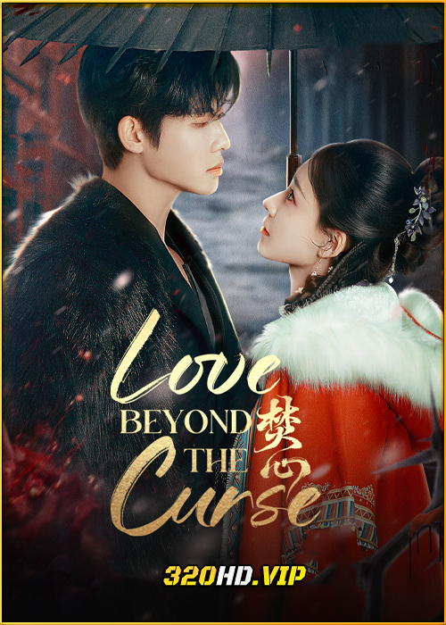 ดูซีรี่ย์ Love Beyond The Curse เพลิงรักอัคคี (2025) ซับไทย EP.1-23 (จบ)
