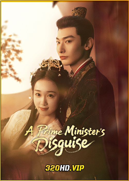 ดูซีรี่ย์ A Prime Minister’s Disguise ปณิธานร้อยรัก (2025) ซับไทย EP.1-24 (จบ)