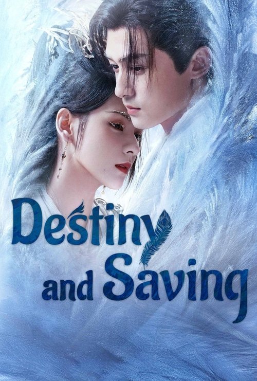 ดูซีรี่ย์ Destiny and Saving ปฏิปักษ์รักหวนภพ (2025) พากย์ไทย EP.1-40 (จบ) Season 1